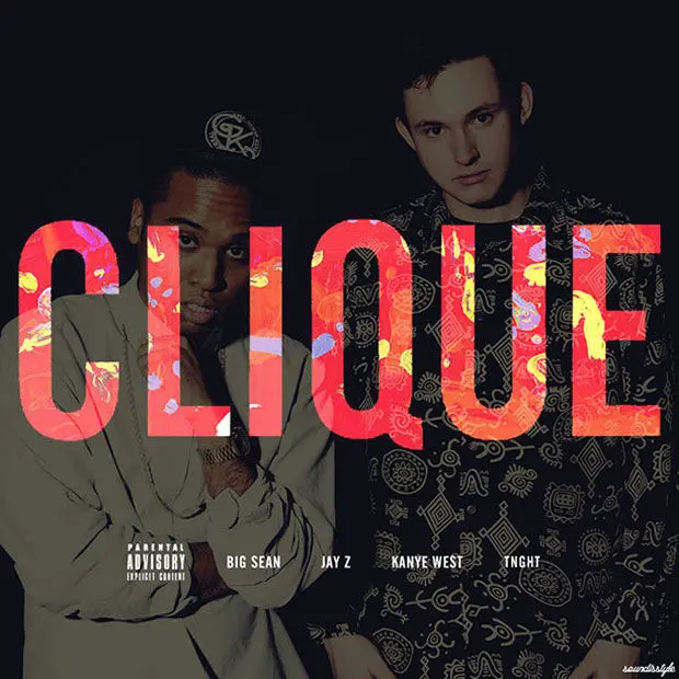 Track : Kanye West feat Jay-Z & Big Sean – Clique (TNGHT Remix)