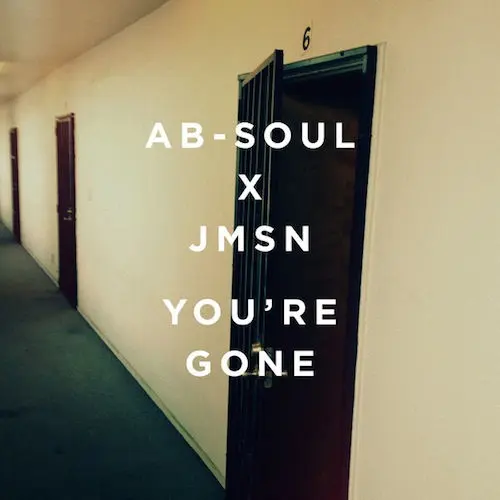 Track : Ab-Soul – You’re Gone