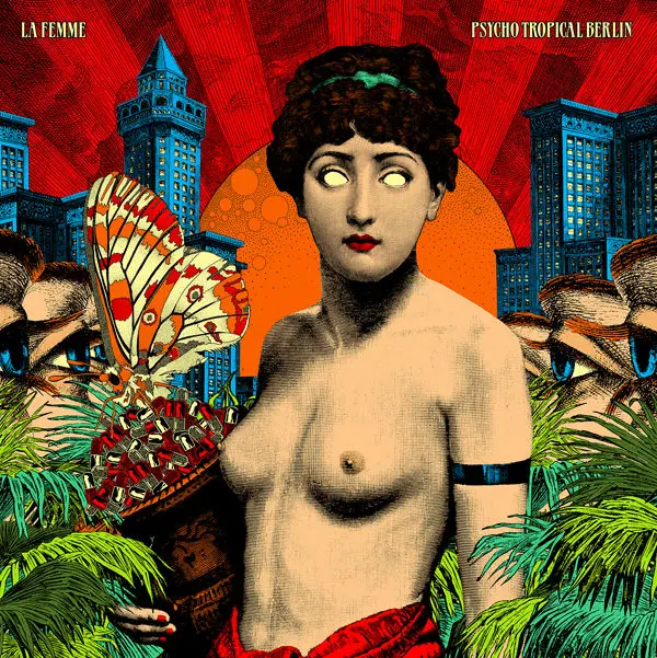 Concours : La Femme – Psycho Tropical Berlin