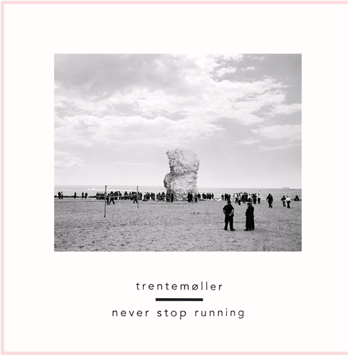 Trentemøller sort “Never Stop Running”, avec le chanteur des Drums