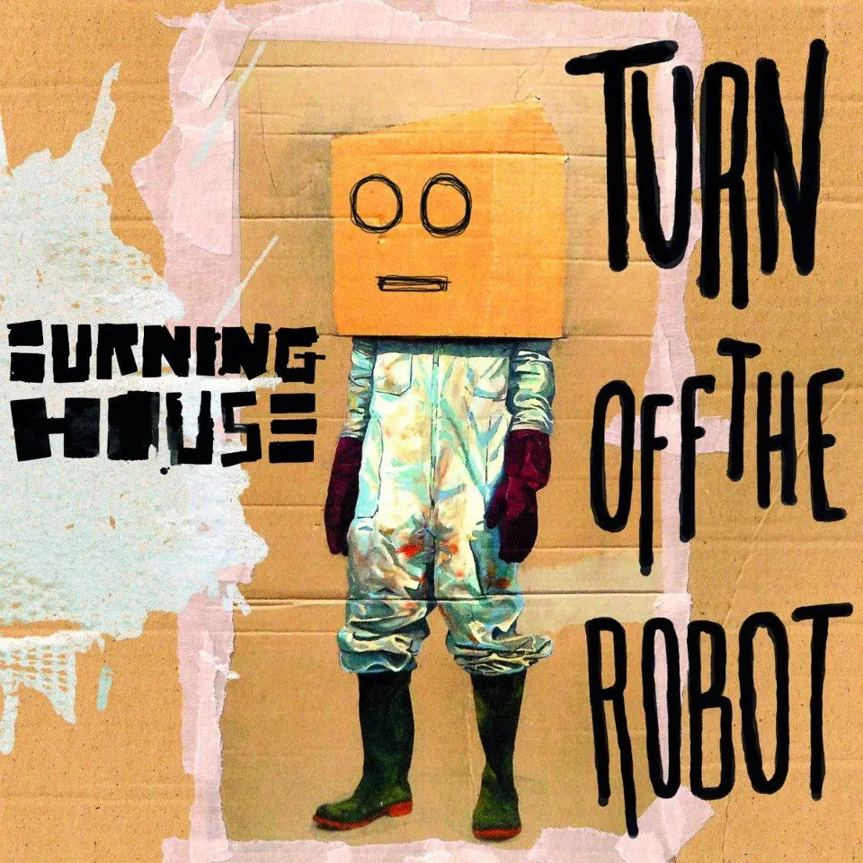 EXCLU : Burning House – Turn Off The Robot