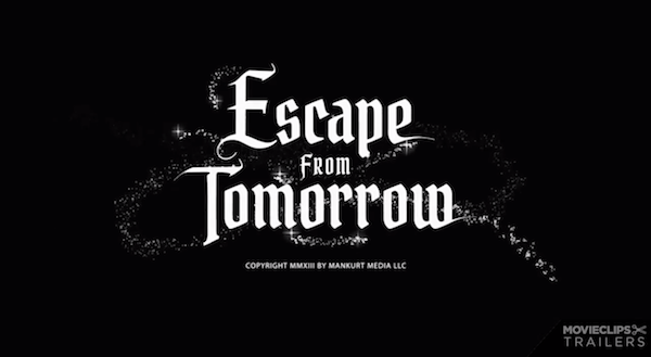 Trailer : Escape From Tomorrow