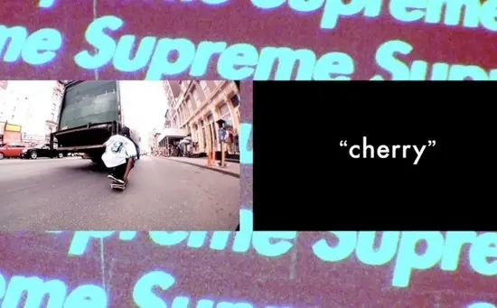 “Cherry” : Supreme déclare son amour au skate