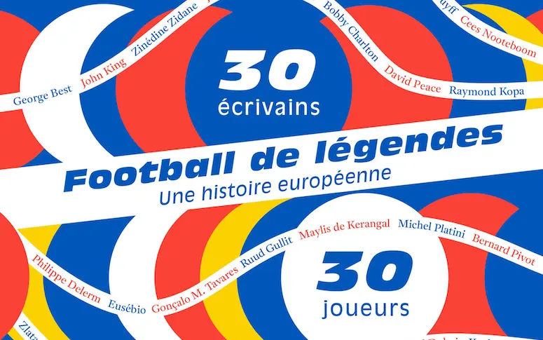 À l’occasion de l’Euro, le magazine Desports sort un hors-série autour des légendes du foot