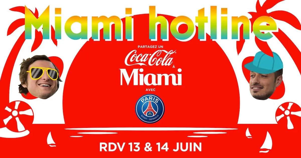 TROP COOL : Coca-Cola t’envoie à Miami suivre le Paris Saint-Germain cet été !