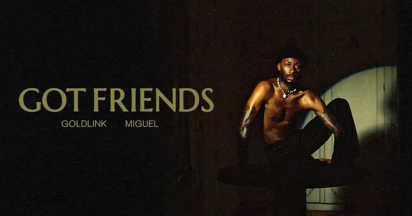 En écoute : “Got Friends”, le nouveau single planant de GoldLink