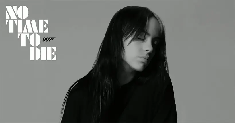 Billie Eilish impressionne avec “No Time To Die”, le thème du nouveau James Bond