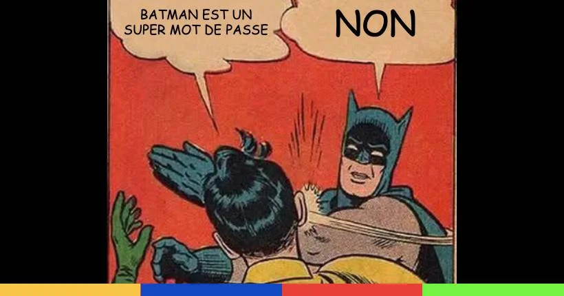 Ne prenez pas “Batman” comme mot de passe, vous allez le payer cher