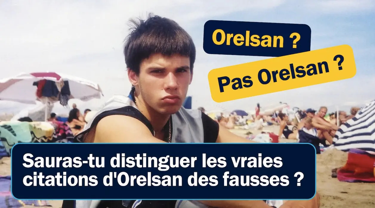 Quiz : Orelsan ou Pas Orelsan ?