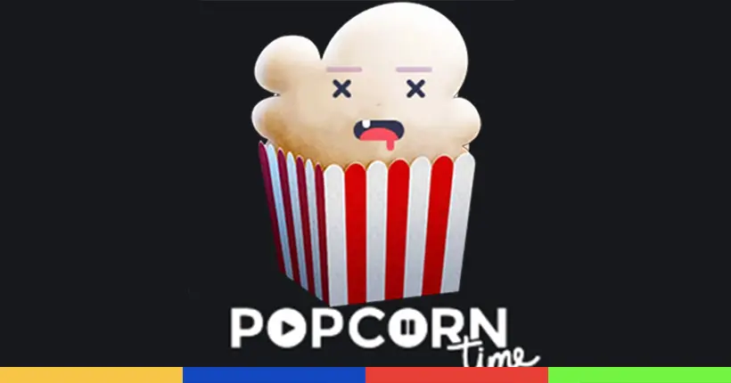 Popcorn Time, ennemi numéro un de Netflix, est définitivement hors d’état de nuire
