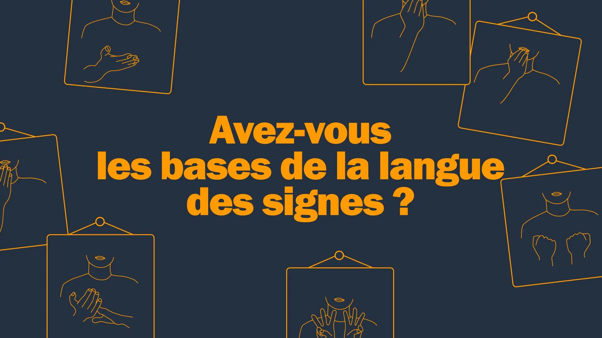Quiz : Avez-vous les bases de la langue des signes ?