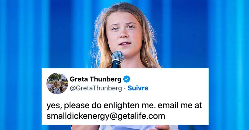 Une fois de plus, on salue le sens de la formule de Greta Thunberg
