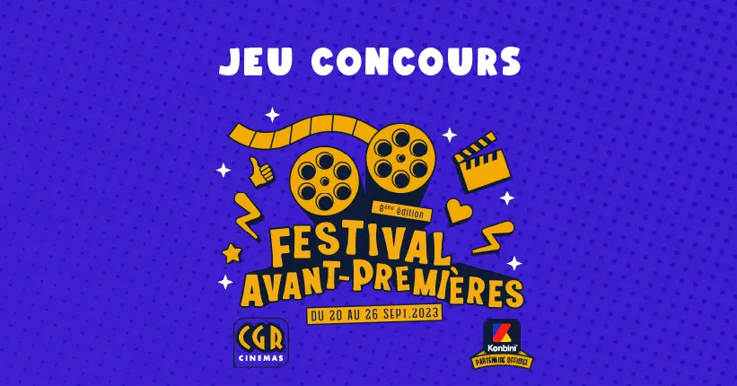Festival d’Avant-Premières CGR : gagnez 2 places pour le film de votre choix