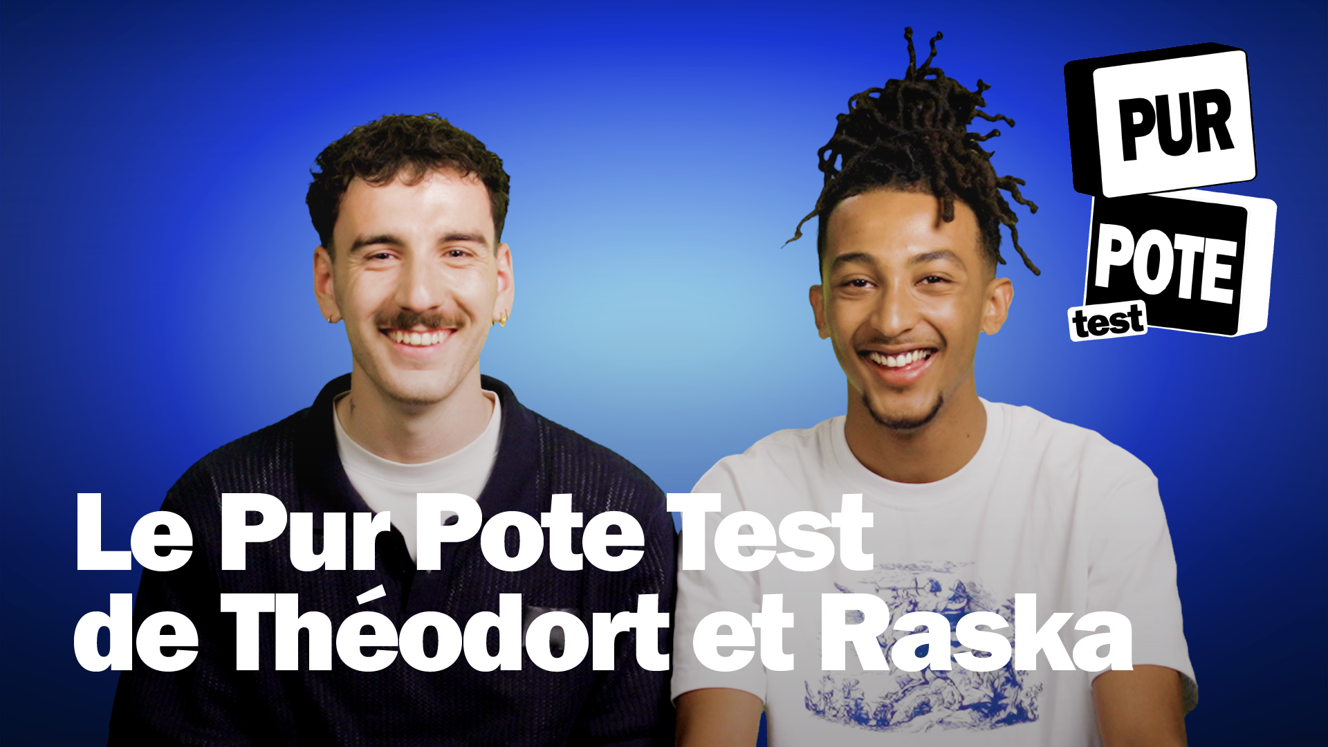 Le Pur Pote Test de Théodort et Raska