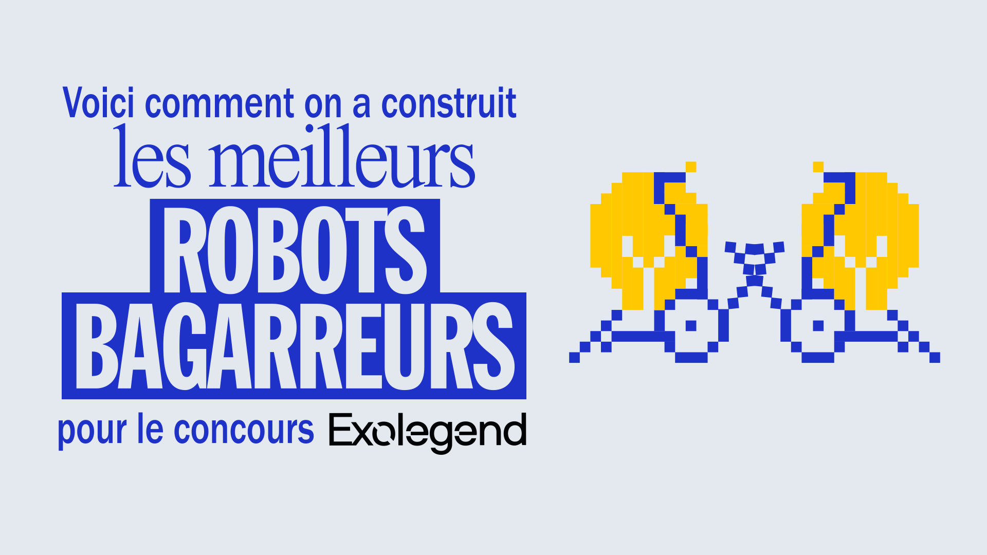 “Un challenge de dingue” : voilà comment on a construit les robots bagarreurs qui ont raflé la compétition Exolegend 2023