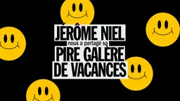 L’importance de bien choisir ses vacances selon Jérôme Niel