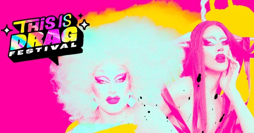 Cet été, Paris célèbrera toute la fabulosité du drag avec le festival This is Drag